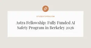Astra Fellowship: Fully Funded AI Safety Program in Berkeley 2026