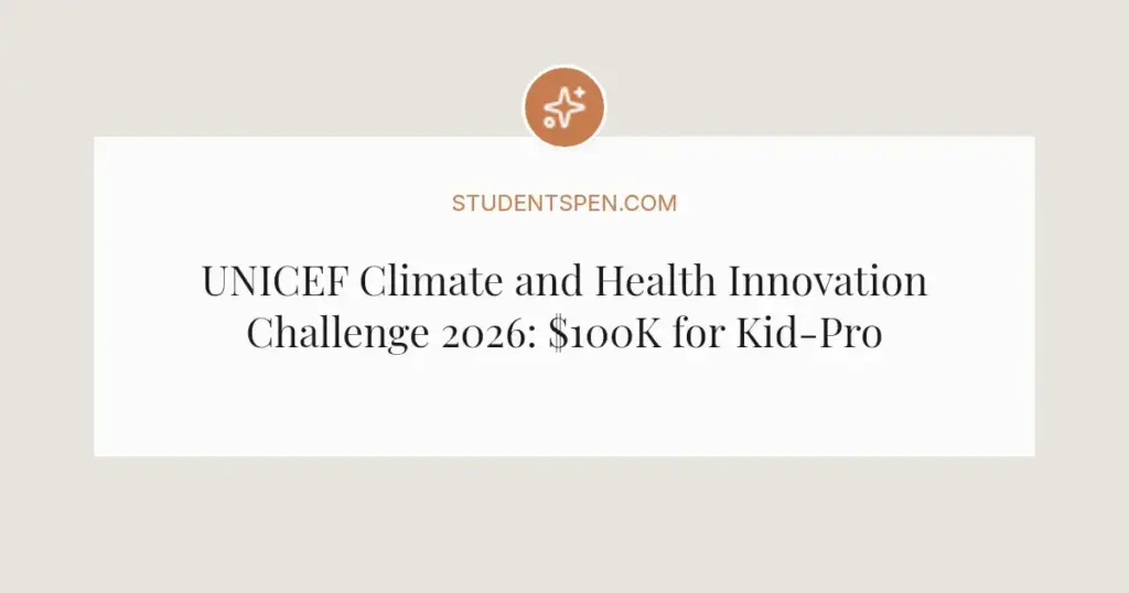 UNICEF Climate and Health Innovation Challenge 2026: $100K for Kid-Protecting Tech