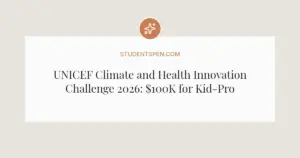 UNICEF Climate and Health Innovation Challenge 2026: $100K for Kid-Protecting Tech