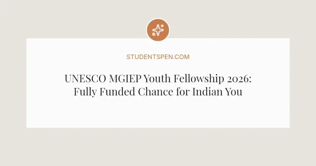 UNESCO MGIEP Youth Fellowship 2026: Fully Funded Chance for Indian Youth