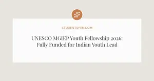 UNESCO MGIEP Youth Fellowship 2026: Fully Funded for Indian Youth Leaders