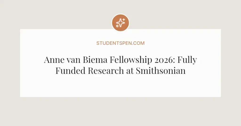 Anne van Biema Fellowship 2026: Fully Funded Research at Smithsonian