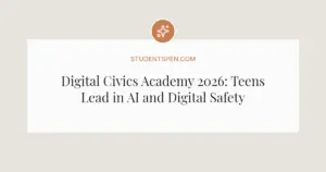Digital Civics Academy 2026: Teens Lead in AI and Digital Safety