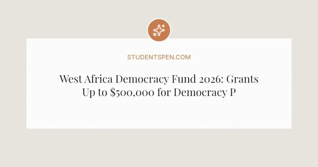 West Africa Democracy Fund 2026: Grants Up to $500,000 for Democracy Projects