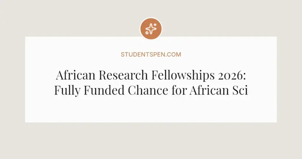 African Research Fellowships 2026: Fully Funded Chance for African Scientists at ESA
