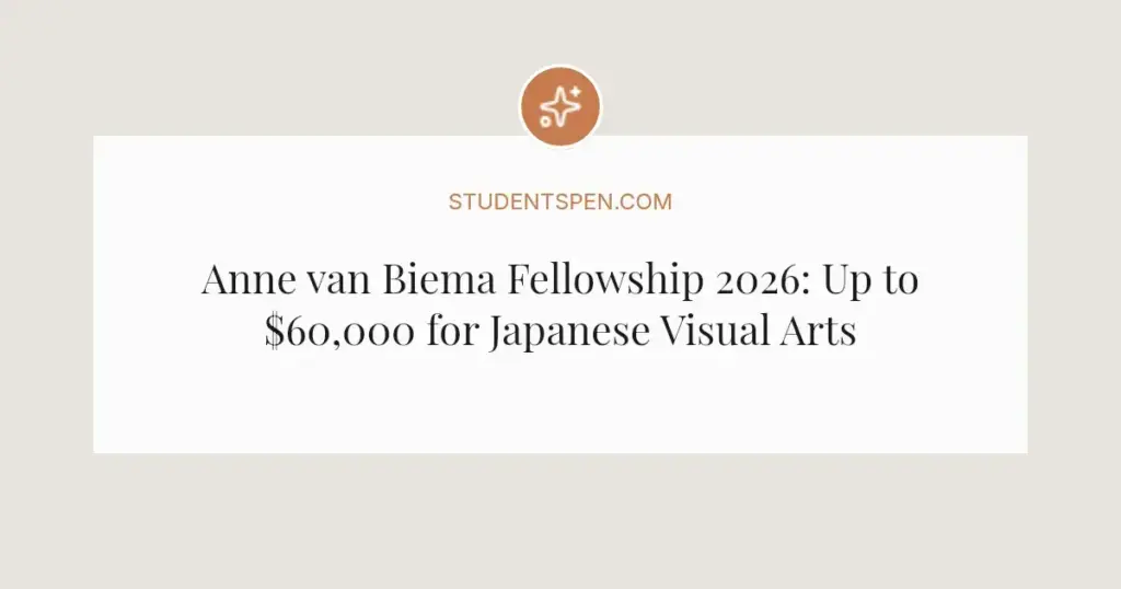 Anne van Biema Fellowship 2026: Up to $60,000 for Japanese Visual Arts Research
