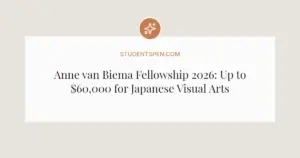 Anne van Biema Fellowship 2026: Up to $60,000 for Japanese Visual Arts Research