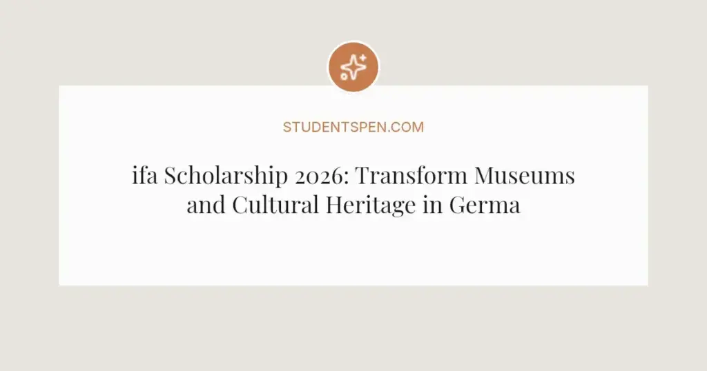ifa Scholarship 2026: Transform Museums and Cultural Heritage in Germany