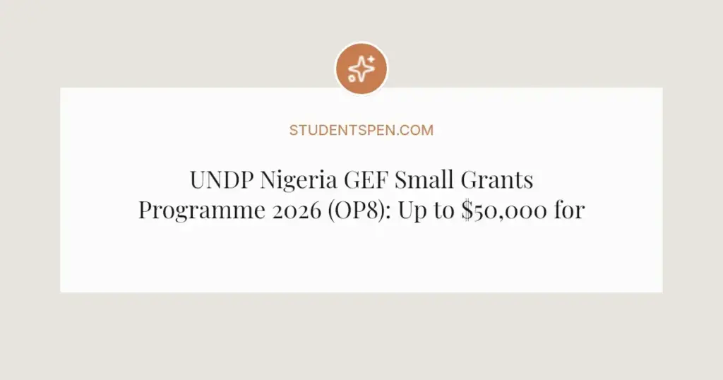 UNDP Nigeria GEF Small Grants Programme 2026 (OP8): Up to $50,000 for Local Environmental Projects