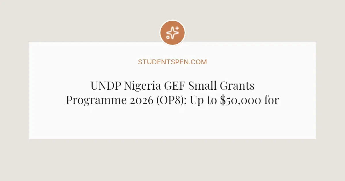 UNDP Nigeria GEF Small Grants Programme 2026 (OP8): Up to $50,000 for ...
