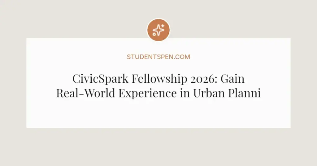 CivicSpark Fellowship 2026: Gain Real-World Experience in Urban Planning and Sustainability
