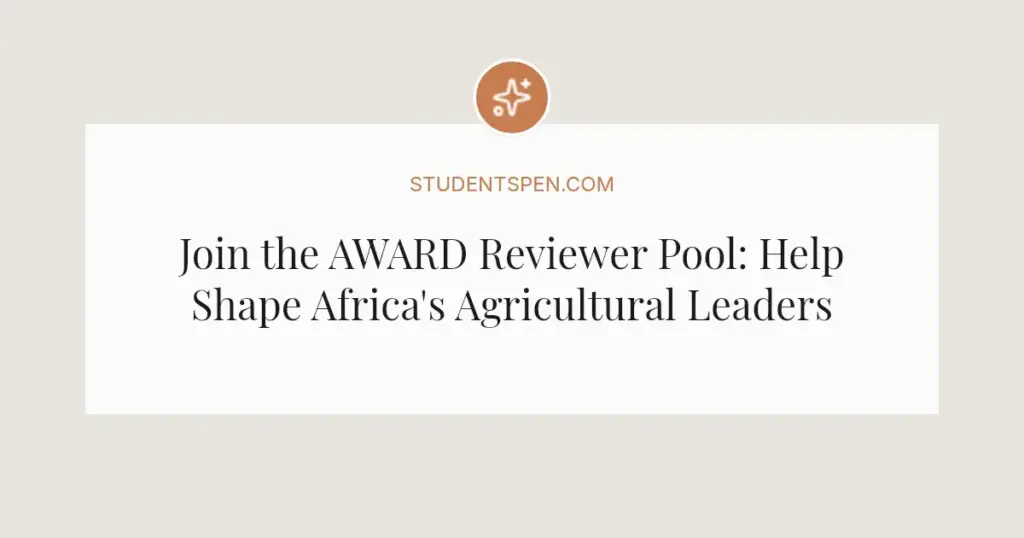 Join the AWARD Reviewer Pool: Help Shape Africa's Agricultural Leaders by April 30, 2026