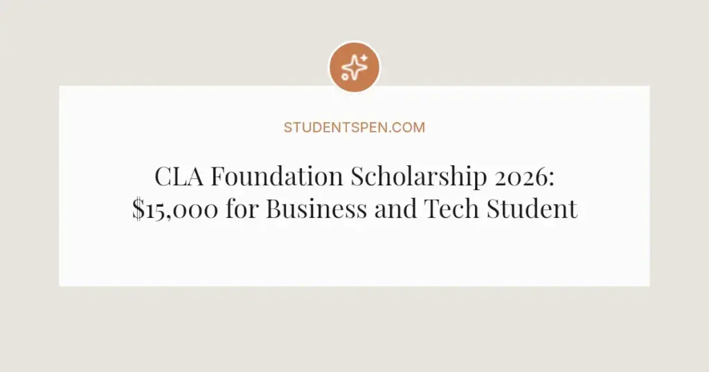 CLA Foundation Scholarship 2026: $15,000 for Business and Tech Students