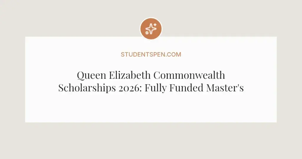 Queen Elizabeth Commonwealth Scholarships 2026: Fully Funded Master's Guide