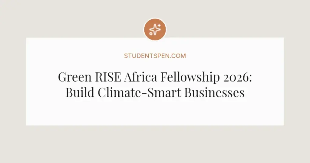 Green RISE Africa Fellowship 2026: Build Climate-Smart Businesses