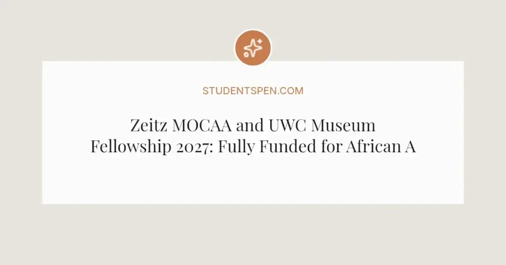Zeitz MOCAA and UWC Museum Fellowship 2027: Fully Funded for African Art Pros