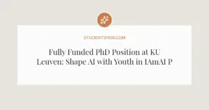 Fully Funded PhD Position at KU Leuven: Shape AI with Youth in IAmAI Project