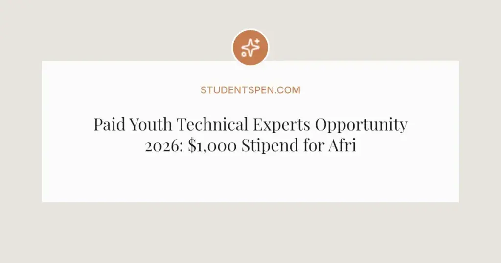 Paid Youth Technical Experts Opportunity 2026: $1,000 Stipend for African Youth