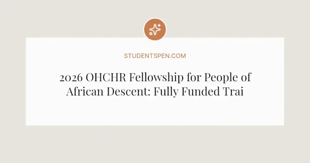 2026 OHCHR Fellowship for People of African Descent: Fully Funded Training in Geneva