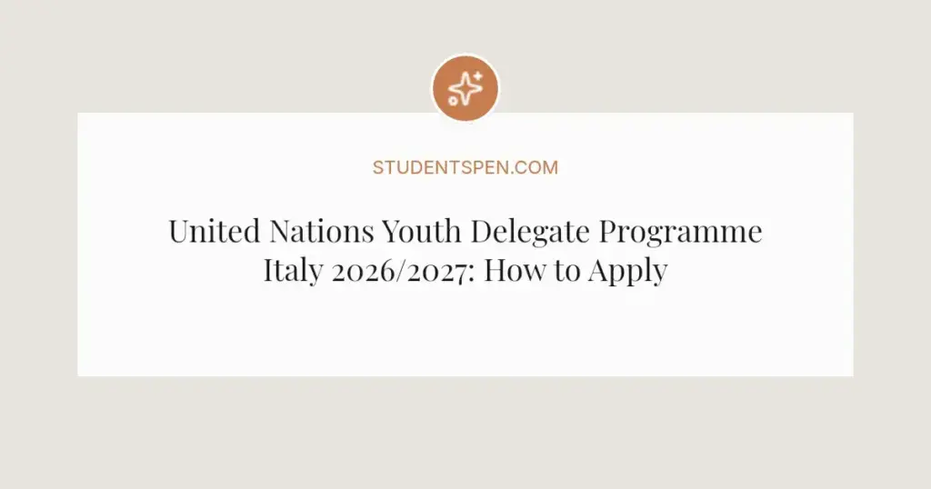 United Nations Youth Delegate Programme Italy 2026/2027: How to Apply