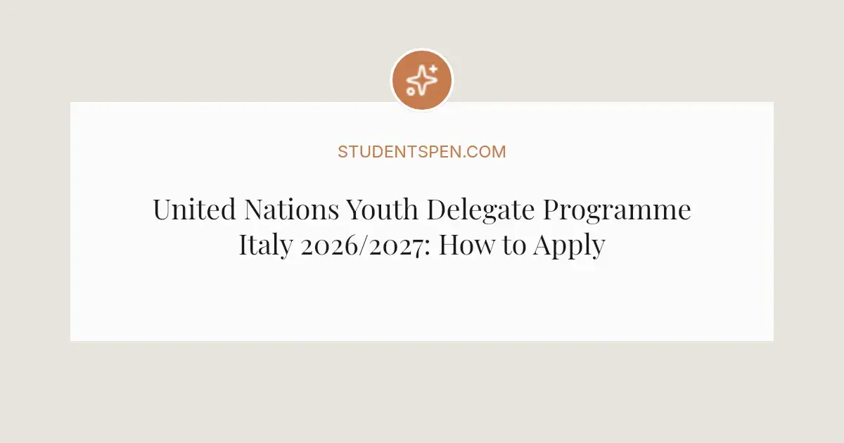 United Nations Youth Delegate Programme Italy 2026/2027: How to Apply ...