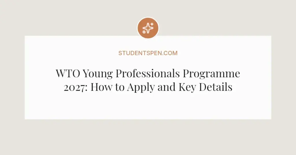 WTO Young Professionals Programme 2027: How to Apply and Key Details
