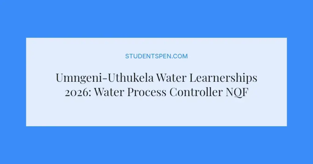 Umngeni-Uthukela Water Learnerships 2026: Water Process Controller NQF Level 3