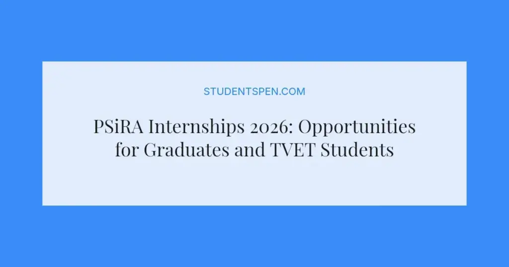 PSiRA Internships 2026: Opportunities for Graduates and TVET Students