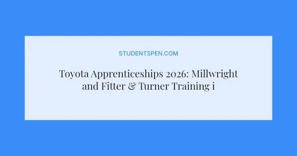 Toyota Apprenticeships 2026: Millwright and Fitter & Turner Training in Durban
