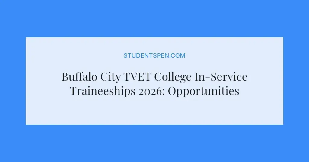Buffalo City TVET College In-Service Traineeships 2026: Opportunities for NCV Level 4 Graduates