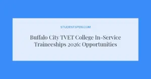 Buffalo City TVET College In-Service Traineeships 2026: Opportunities for NCV Level 4 Graduates
