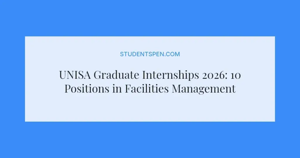 UNISA Graduate Internships 2026: 10 Positions in Facilities Management