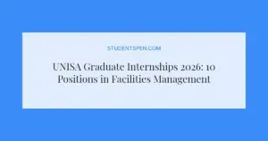 UNISA Graduate Internships 2026: 10 Positions in Facilities Management