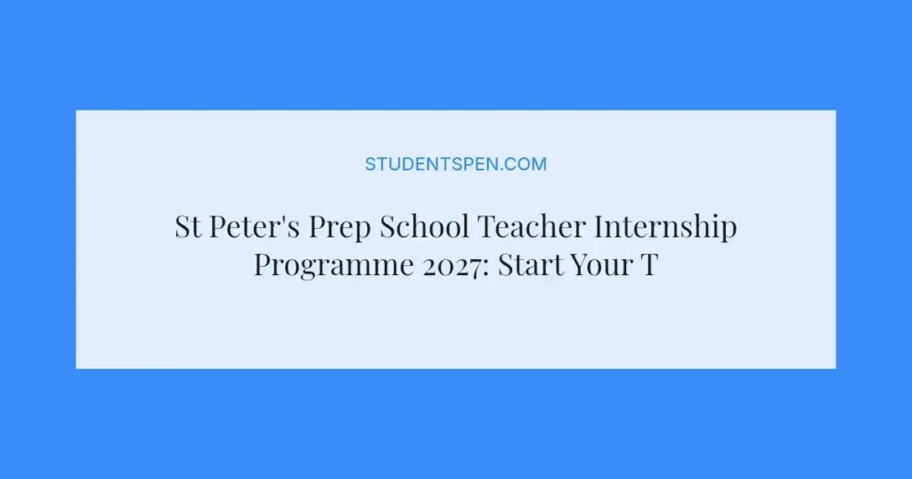 St Peter's Prep School Teacher Internship Programme 2027: Start Your Teaching Career