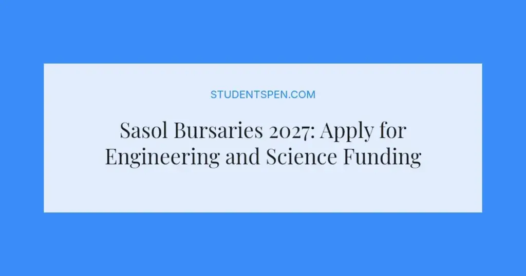 Sasol Bursaries 2027: Apply for Engineering and Science Funding