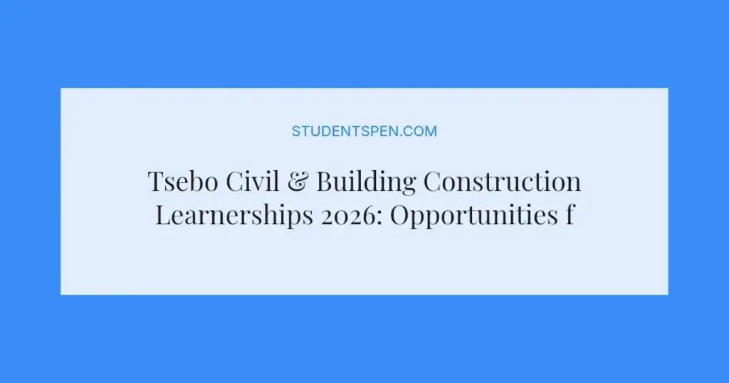 Tsebo Civil & Building Construction Learnerships 2026: Opportunities for Youth