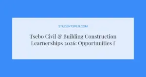 Tsebo Civil & Building Construction Learnerships 2026: Opportunities for Youth