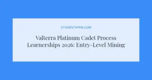 Valterra Platinum Cadet Process Learnerships 2026: Entry-Level Mining Opportunity in Polokwane