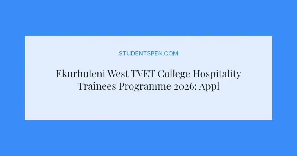 Ekurhuleni West TVET College Hospitality Trainees Programme 2026: Apply Now