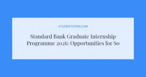 Standard Bank Graduate Internship Programme 2026: Opportunities for South African Grads