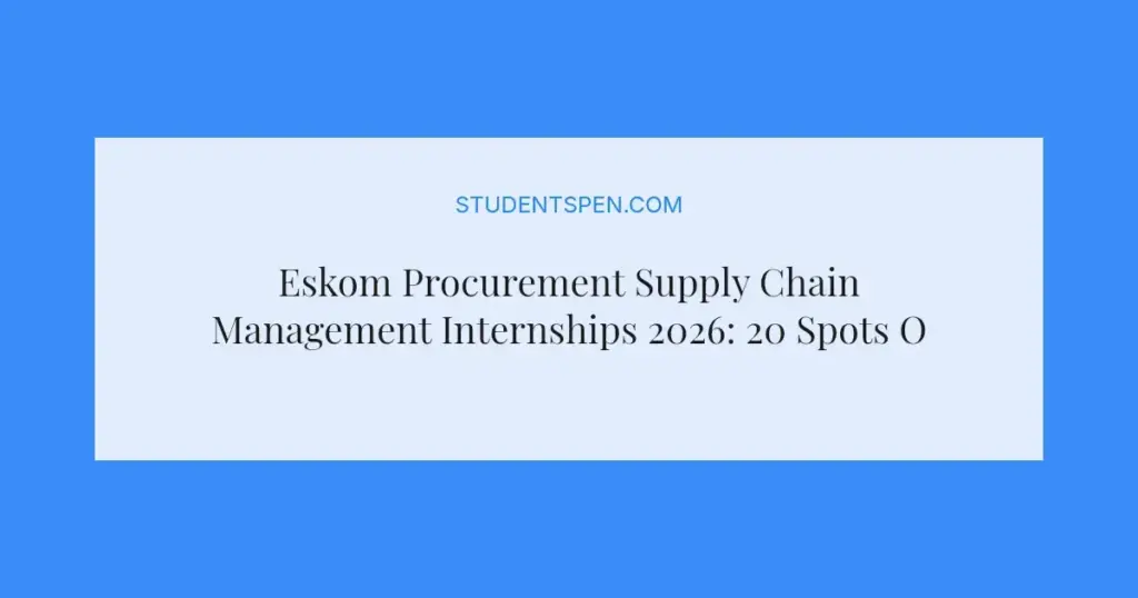 Eskom Procurement Supply Chain Management Internships 2026: 20 Spots Open