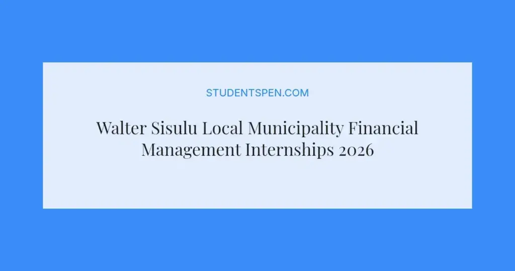 Walter Sisulu Local Municipality Financial Management Internships 2026: Apply Now