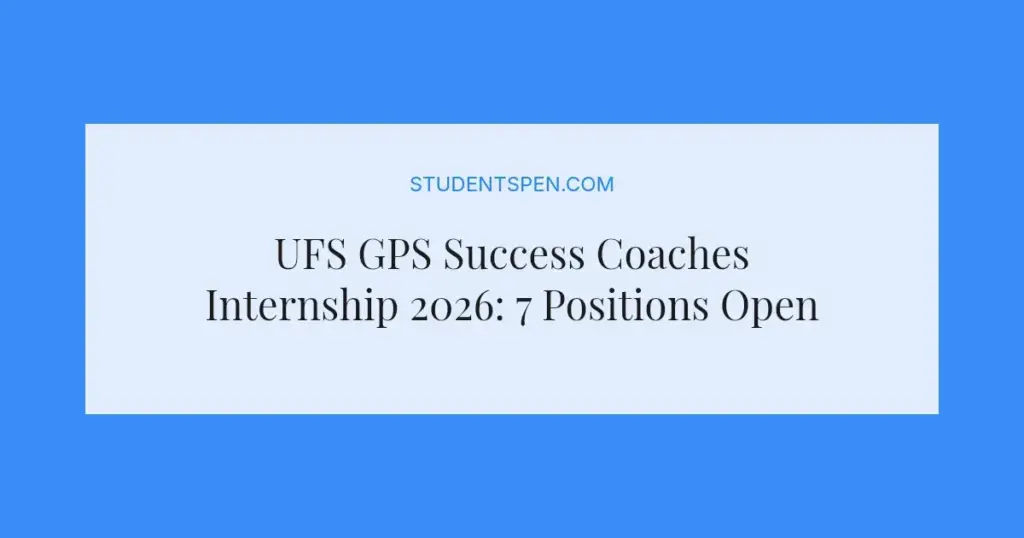 UFS GPS Success Coaches Internship 2026: 7 Positions Open