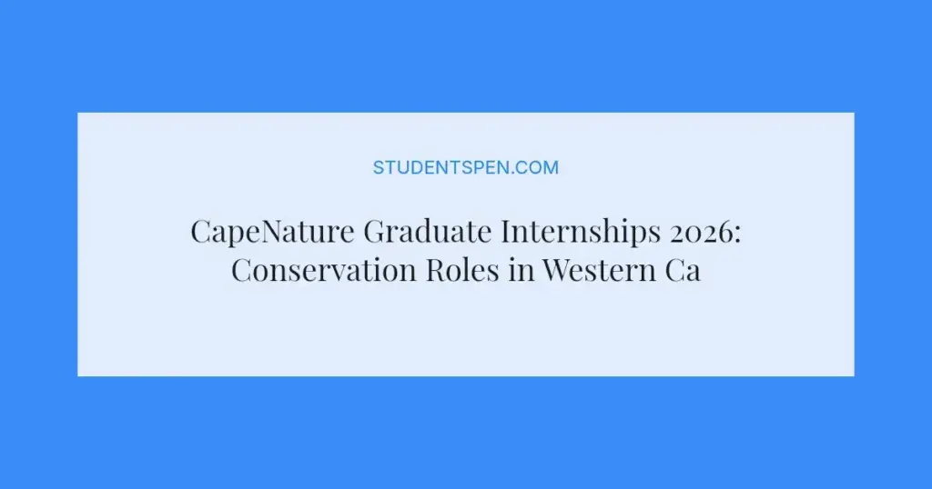 CapeNature Graduate Internships 2026: Conservation Roles in Western Cape
