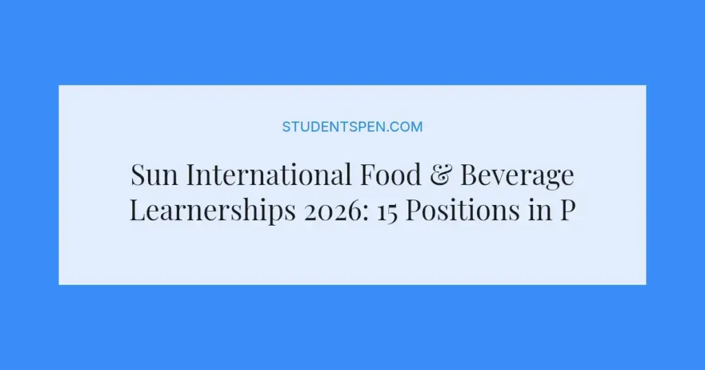 Sun International Food & Beverage Learnerships 2026: 15 Positions in Pretoria