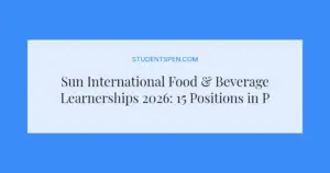 Sun International Food & Beverage Learnerships 2026: 15 Positions in Pretoria