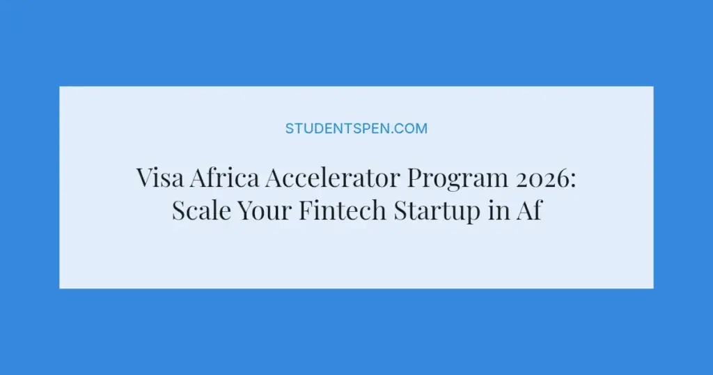 Visa Africa Accelerator Program 2026: Scale Your Fintech Startup in Africa