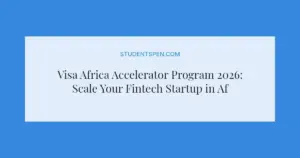 Visa Africa Accelerator Program 2026: Scale Your Fintech Startup in Africa