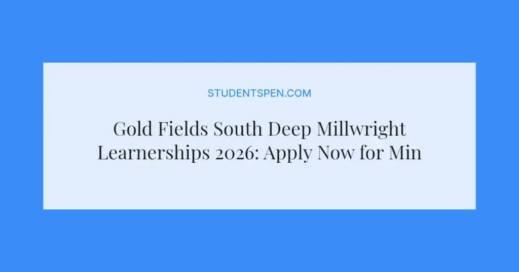 Gold Fields South Deep Millwright Learnerships 2026: Apply Now for Mining Careers