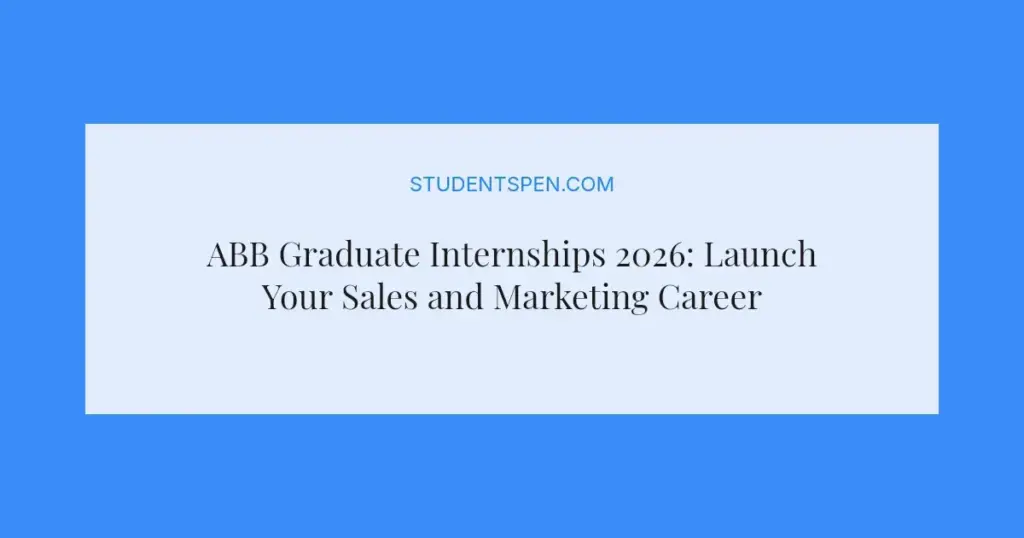 ABB Graduate Internships 2026: Launch Your Sales and Marketing Career